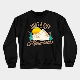 Just A Guy Who Loves Mountains, Camping Lover Crewneck Sweatshirt